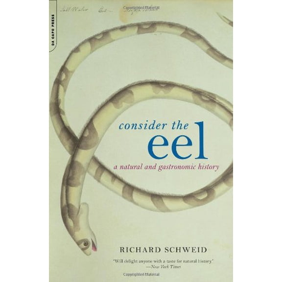 Pre-Owned Consider The Eel: A Natural and Gastronomic History Paperback
