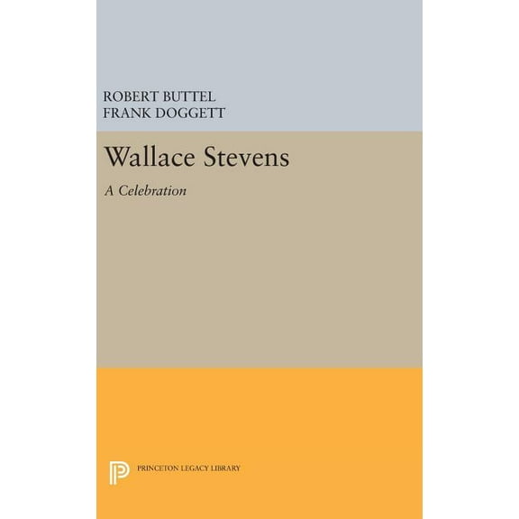 Princeton Legacy Library Wallace Stevens: A Celebration, Book 1000, (Hardcover)