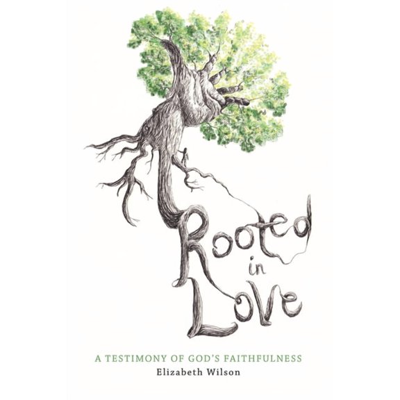 Rooted in Love: A Testimony of God's Faithfulness, (Paperback)