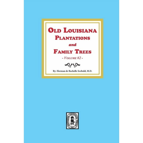 Old Louisiana Plantations and Family Trees, Volume #2, (Paperback)