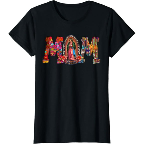 Our Lady of Guadalupe Catholic Virgin Mary Mexican Mom T-Shirt