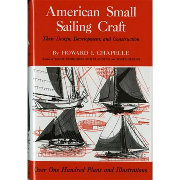 American Small Sailing Craft: Their Design, Development and Construction, (Hardcover)