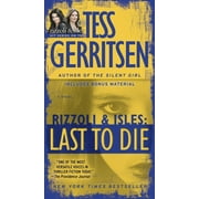 TESS GERRITSEN Rizzoli & Isles Last to Die (with Bonus Short Story John Doe): A Rizzoli & Isles Novel, Book 10, (Paperback)