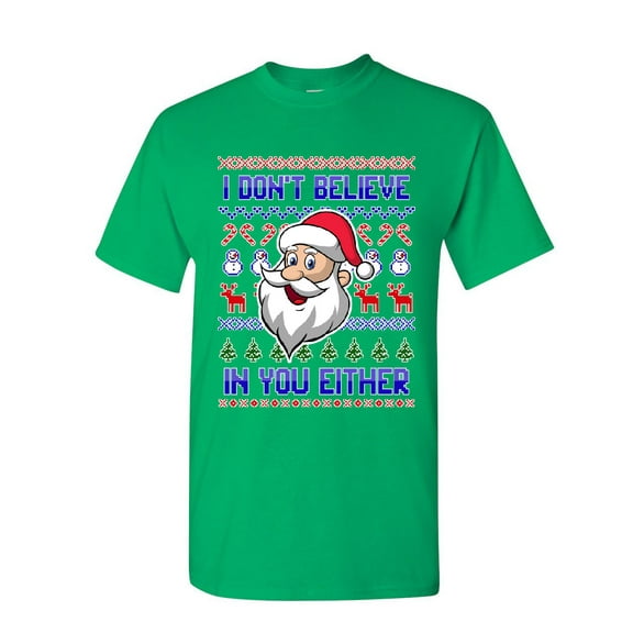 Tee Hunt I Don't Believe in You Either T-Shirt Christmas Xmas Santa Ugly Mens Shirt