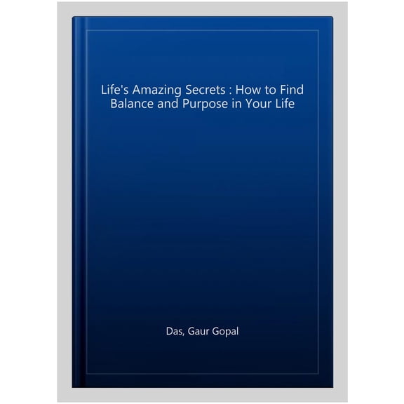 Pre-Owned Life's Amazing Secrets:How to Find Balance and Purpose in Your Life Paperback