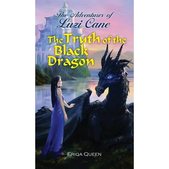 Adventures of Luzi Cane The Truth of the Black Dragon, Book 4, (Hardcover)