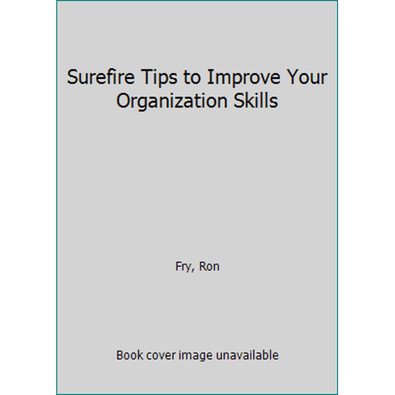 Pre-Owned Surefire Tips to Improve Your Organization Skills