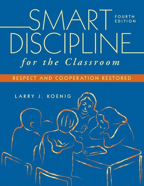 Smart Discipline for the Classroom : Respect and Cooperation Restored ...