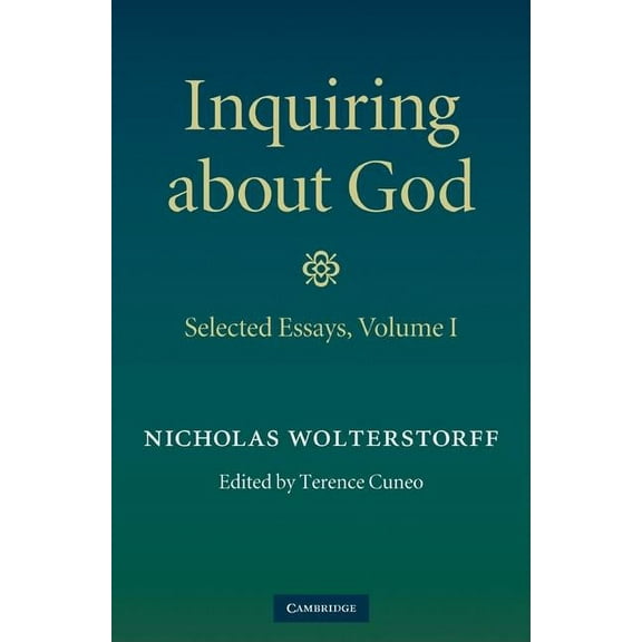 Inquiring about God: Volume 1, Selected Essays, (Hardcover)