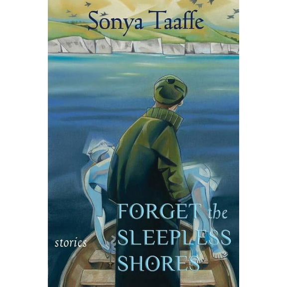 Forget the Sleepless Shores: Stories (Paperback)