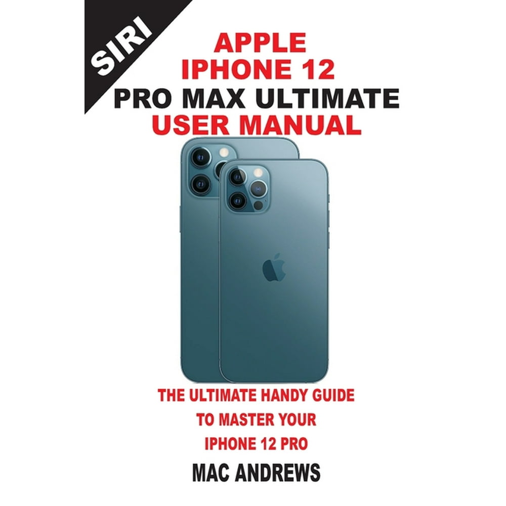 Apple Iphone 12 Pro Max Ultimate User Manual The Ultimate Handy Guide