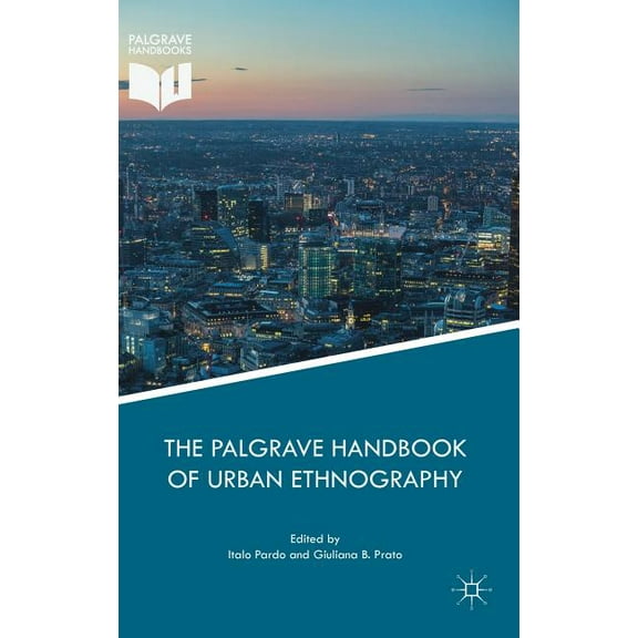 The Palgrave Handbook of Urban Ethnography, (Hardcover)