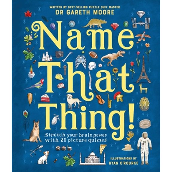 Pre-Owned Name That Thing!: Stretch Your Brain Power with 20 Picture Quizzes (Hardcover) 141977347X 9781419773471