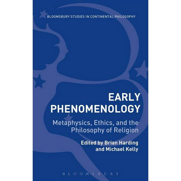 Bloomsbury Studies in Continental Philos Early Phenomenology: Metaphysics, Ethics, and the Philosophy of Religion, Book 1, (Hardcover)