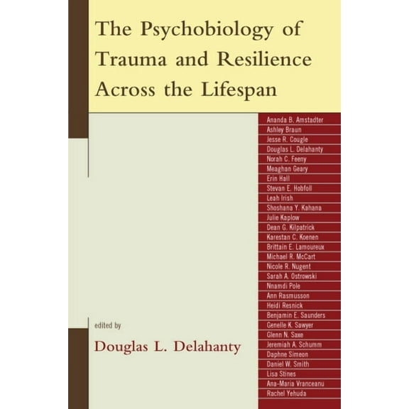 The Psychobiology of Trauma and Resilience Across the Lifespan, (Paperback)