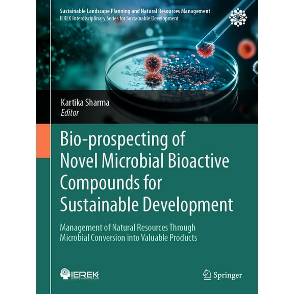 Sustainable Landscape Planning and Natur Bio-Prospecting of Novel Microbial Bioactive Compounds for Sustainable Development: Management of Natural Resources Thro, (Hardcover)