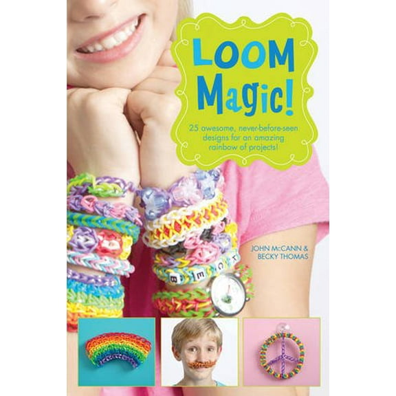 Pre-Owned Loom Magic!: 25 Awesome, Never-Before-Seen Designs for an Amazing Rainbow of Projects Paperback