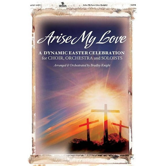 Arise, My Love: A Dynamic Easter Celebration for Choir, Orchestra and Soloists (Audiobook)