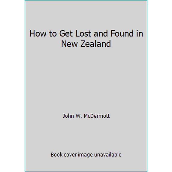 Pre-Owned How to Get Lost and Found in New Zealand (Paperback) 0912273003 9780912273006