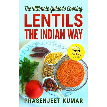 The Ultimate Guide to Cooking Lentils the Indian Way - (Best Way To Cook Lentils)
