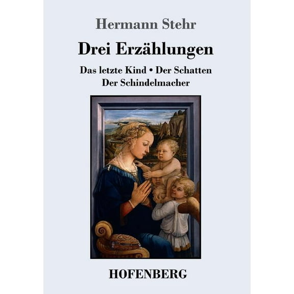 Drei Erzählungen: Das letzte Kind / Der Schatten / Der Schindelmacher (Paperback)