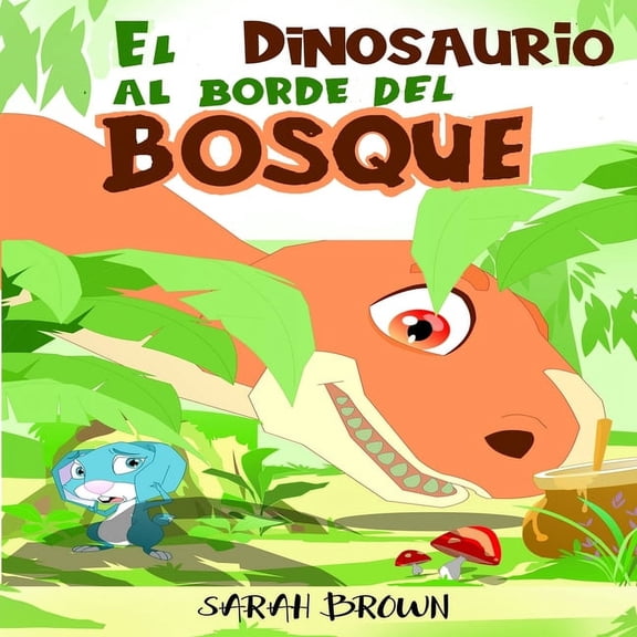 Aventuras de Dinosaurios El Dinosaurio al Borde del Bosque: Un Libro Ilustrado de Dinosaurios, Book 2, (Paperback)