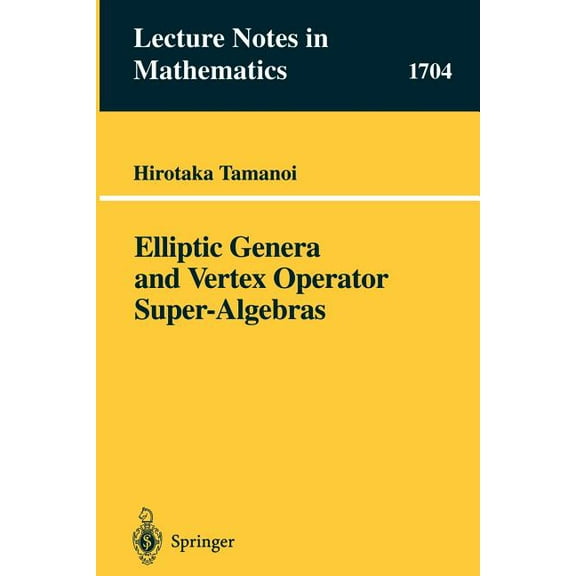 Lecture Notes in Mathematics Elliptic Genera and Vertex Operator Super-Algebras, Book 1704, (Paperback)