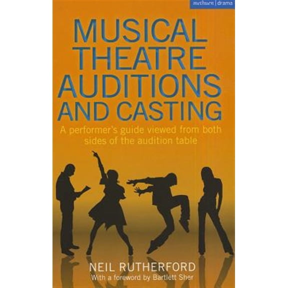 Pre-Owned Musical Theatre Auditions and Casting: A performer's guide viewed from both sides of the audition table Paperback