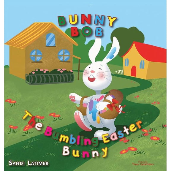 Bunny Bob: The Bumbling Easter Bunny, (Hardcover)
