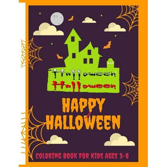 Happy Halloween Coloring Book For Kids Ages 3-8: Over 50 Pages of Fun halloween coloring books for kids & Spooky Colorin, (Paperback)