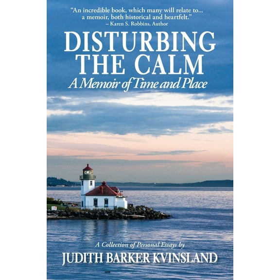 Disturbing The Calm: A Memoir of Time and Place, (Paperback)