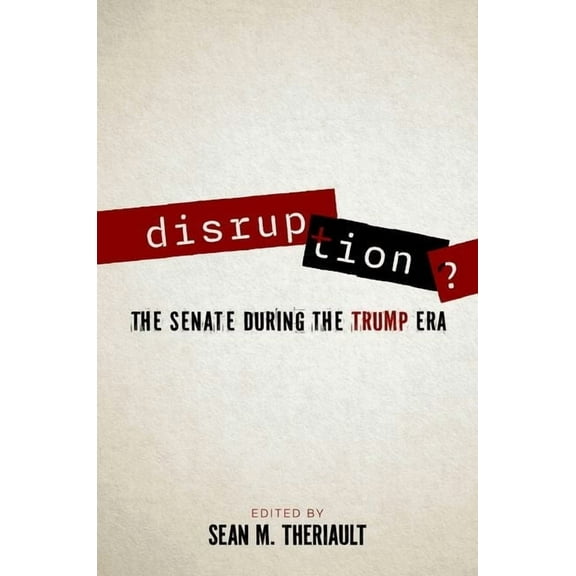 Disruption?: The Senate During the Trump Era, (Paperback)