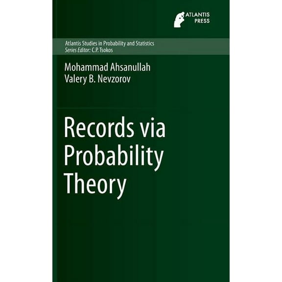 Atlantis Studies in Probability and Stat Records Via Probability Theory, Book 6, (Hardcover)