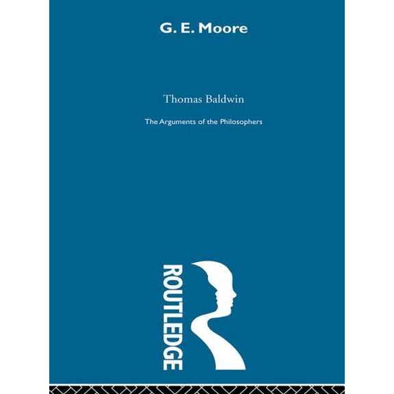 Arguments of the Philosophers Moore - Arg Philosophers, (Paperback)