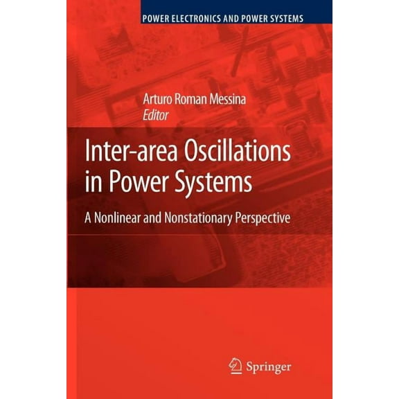 Power Electronics and Power Systems Inter-Area Oscillations in Power Systems: A Nonlinear and Nonstationary Perspective, (Paperback)