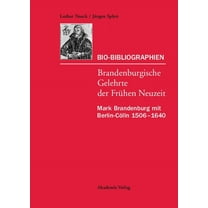 VerÃ¶ffentlichungen Zur Brandenburgischen Bio-Bibliographien. Brandenburgische Gelehrte der FrÃ¼hen Neuzeit, (Hardcover)