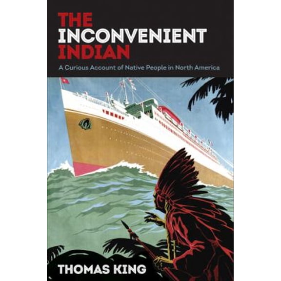 Pre-Owned The Inconvenient Indian: A Curious Account of Native People in North America (Hardcover) 0816689768 9780816689767
