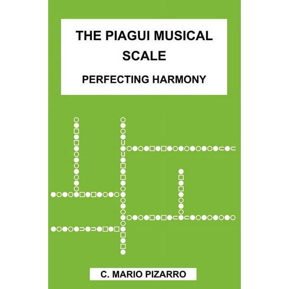 The Piagui Musical Scale : Perfecting Harmony (Paperback)