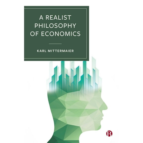 A Realist Philosophy of Economics, (Hardcover)