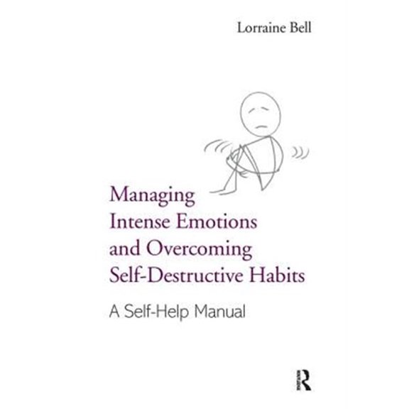 Pre-Owned Managing Intense Emotions and Overcoming Self-Destructive Habits: A Self-Help Manual (Hardcover)