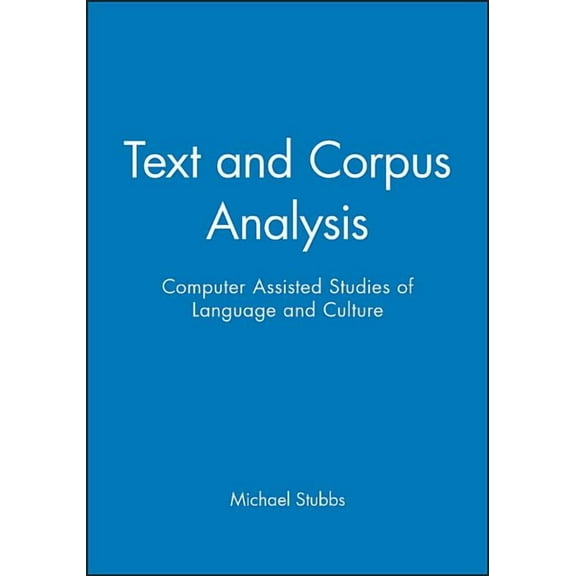 Language in Society: Text and Corpus Analysis: Computer-Assisted Studies of Language and Culture (Paperback)