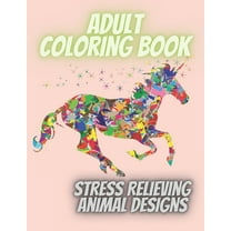 Adult Coloring Book: Stress Relieving Animal Designs (Paperback)