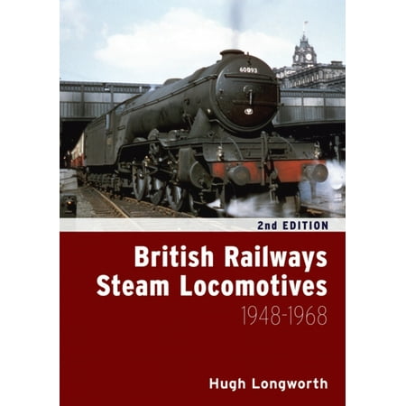 British Railways Steam Locomotives 1948 - 1968 (Hardcover)