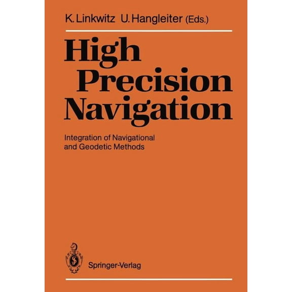 High Precision Navigation: Integration of Navigational and Geodetic Methods, (Paperback)