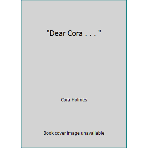 Pre-Owned Dear Cora . . . (Hardcover) 0898211956 9780898211955