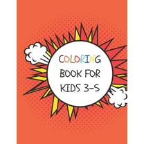 coloring book for kids 3-5: 50 Coloring Pages, Gift for Kids, Ages 3, 4, 5, Multi (Paperback)