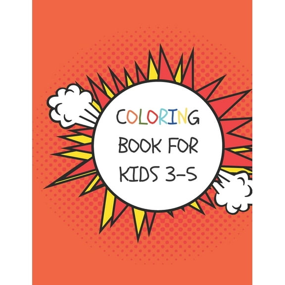 coloring book for kids 3-5: 50 Coloring Pages, Gift for Kids, Ages 3, 4, 5, Multi (Paperback)