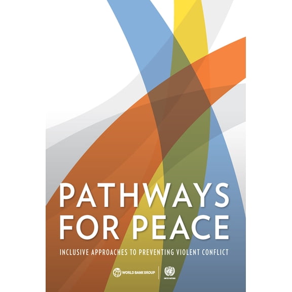 Pathways for Peace: Inclusive Approaches to Preventing Violent Conflict, (Paperback)
