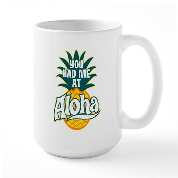 CafePress - You Had Me At Aloha Mugs - 15 oz Ceramic Large White Novelty Mug