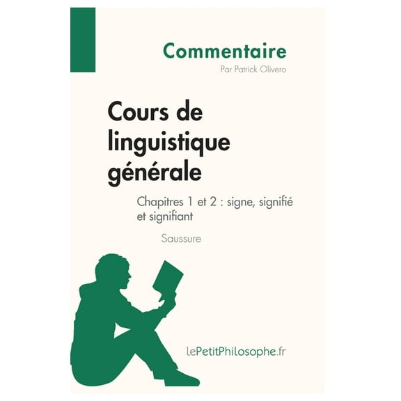 Cours de linguistique générale de Saussure - Chapitres 1 et 2: signe, signifié et signifiant (Commentaire): Comprendre l, (Paperback)
